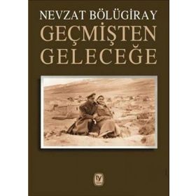 GEÇMIŞTEN GELECEĞE - GENEL