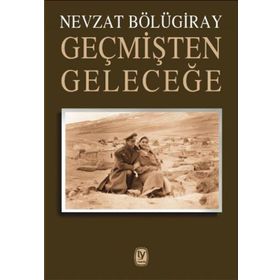 GEÇMIŞTEN GELECEĞE - GENEL