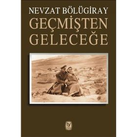 GEÇMIŞTEN GELECEĞE - GENEL