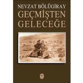 GEÇMIŞTEN GELECEĞE - GENEL