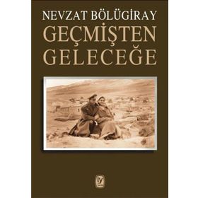 GEÇMIŞTEN GELECEĞE - GENEL