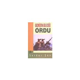 GEÇMİŞTEN GELECEĞE ORDU - SERDAR ŞEN