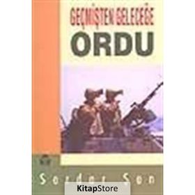GEÇMİŞTEN GELECEĞE ORDU - SERDAR ŞEN