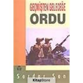 GEÇMİŞTEN GELECEĞE ORDU - SERDAR ŞEN