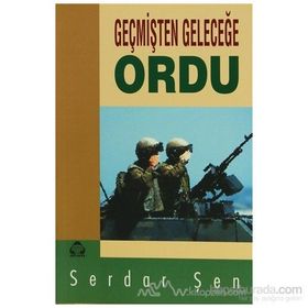 GEÇMİŞTEN GELECEĞE ORDU - SERDAR ŞEN