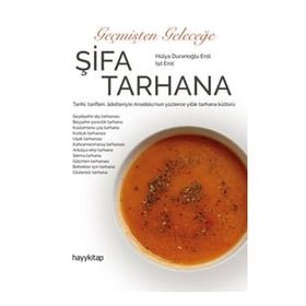 Geçmişten Geleceğe Şifa Tarhana - Hülya Duranoğlu Erol