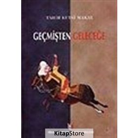 GEÇMİŞTEN GELECEĞE - TAHIR KUTSI MAKAL