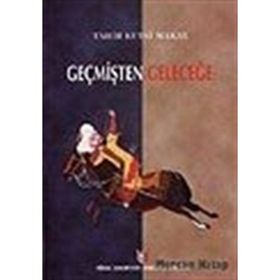 GEÇMİŞTEN GELECEĞE - TAHIR KUTSI MAKAL