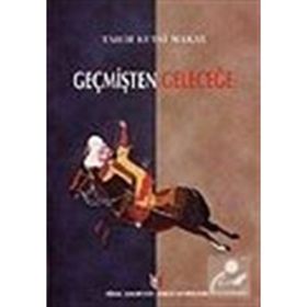 GEÇMİŞTEN GELECEĞE - TAHIR KUTSI MAKAL