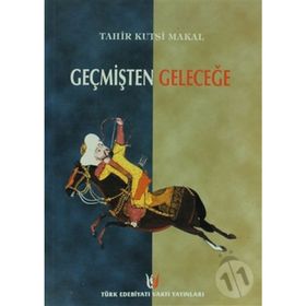 GEÇMİŞTEN GELECEĞE - TAHIR KUTSI MAKAL