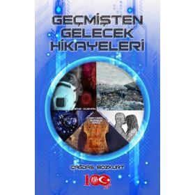 Geçmişten Gelecek Hikayeleri Çağdaş Bozkurt