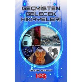 Geçmişten Gelecek Hikayeleri Çağdaş Bozkurt