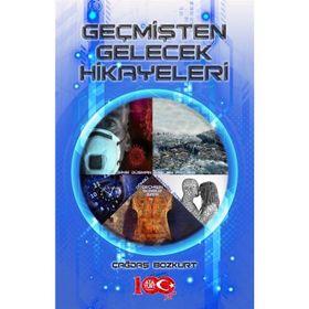 Geçmişten Gelecek Hikayeleri Çağdaş Bozkurt