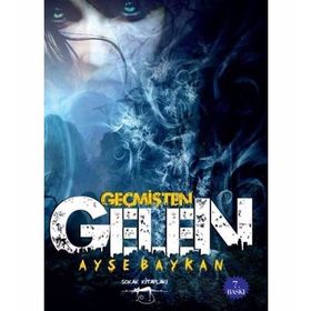 Geçmişten Gelen - ayse baykan tarih