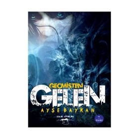 Geçmişten Gelen - ayse baykan tarih