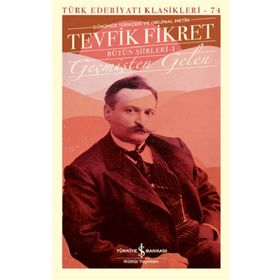 Geçmişten Gelen - Bütün Şiirleri 1 Ciltli - Tevfik Fikret