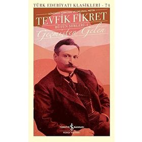 Geçmişten Gelen - Bütün Şiirleri 1 Ciltli - Tevfik Fikret