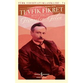 Geçmişten Gelen - Bütün Şiirleri 1 Ciltli - Tevfik Fikret