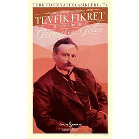 Geçmişten Gelen - Bütün Şiirleri 1 - Tevfik Fikret