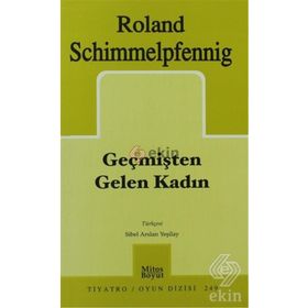 GEÇMİŞTEN GELEN KADIN - ROLAND SCHIMMELPFENNIG