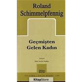 GEÇMİŞTEN GELEN KADIN - ROLAND SCHIMMELPFENNIG