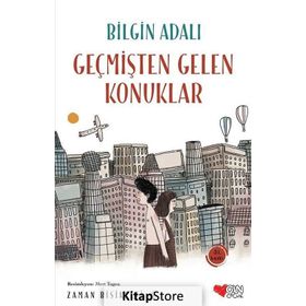 GEÇMİŞTEN GELEN KONUKLAR ZAMAN BISIKLETI 2 - BILGIN ADALI