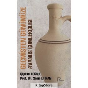 Geçmişten Günümüze Avanos Çömlekçiliği - Çiğdem Toğrul