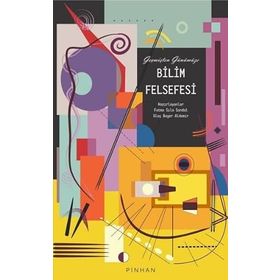 Geçmişten Günümüze Bilim Felsefesi - Kolektif