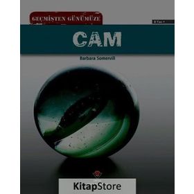 Geçmişten Günümüze Cam - Barbara A. Somervill