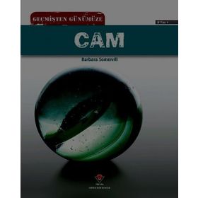 Geçmişten Günümüze Cam - Barbara A. Somervill