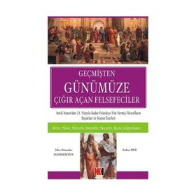 GEÇMİŞTEN GÜNÜMÜZE ÇIĞIR AÇAN FELSEFECILER - JOHN A. HAMMERTON, ARTHUR MEE