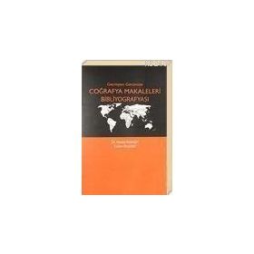 GEÇMİŞTEN GÜNÜMÜZE COĞRAFYA MAKALELERI BİBLİYOGRAFYASI - RECEP BOZYİĞİT;SUZAN BOZYİĞİT