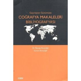 GEÇMİŞTEN GÜNÜMÜZE COĞRAFYA MAKALELERI BİBLİYOGRAFYASI - RECEP BOZYİĞİT;SUZAN BOZYİĞİT