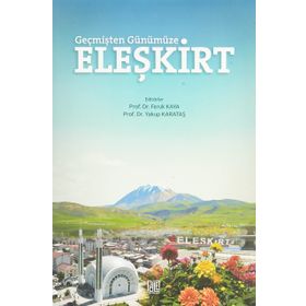 Geçmişten Günümüze Eleşkirt Faruk Kaya