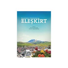 Geçmişten Günümüze Eleşkirt Faruk Kaya