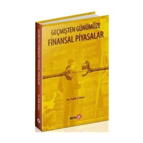 Geçmişten Günümüze Finansal Piyasalar - Fatih Güner