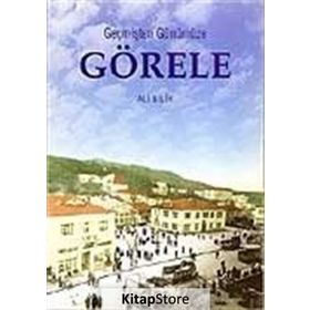 Geçmişten Günümüze Görele - Ali Bilir