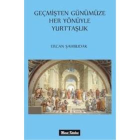 Geçmişten Günümüze Her Yönüyle Yurttaşlık - Ercan Şahbudak
