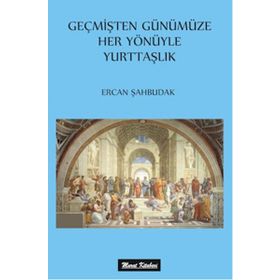 Geçmişten Günümüze Her Yönüyle Yurttaşlık - Ercan Şahbudak