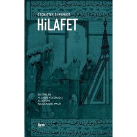 Geçmişten Günümüze Hilafet - Kollektif - İLEM