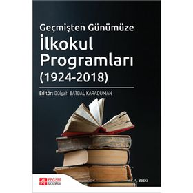Geçmişten Günümüze İlkokul Programları 1924 - 2018 - Pegem Akademi Yayıncılık