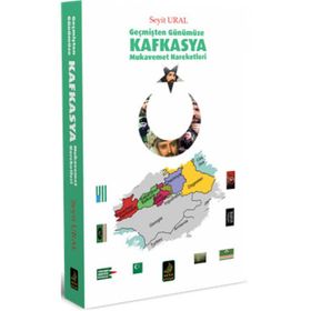 Geçmişten Günümüze Kafkasya Mukavemet Hareketleri - Seyit Ural