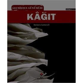Geçmişten Günümüze Kağıt - Barbara A. Somervill