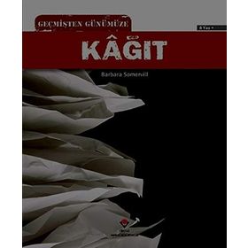 Geçmişten Günümüze Kağıt - Barbara A. Somervill