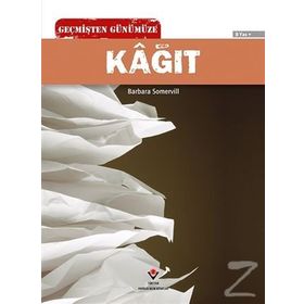 Geçmişten Günümüze Kağıt - Barbara A. Somervill
