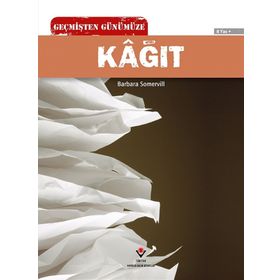 Geçmişten Günümüze Kağıt - Barbara A. Somervill