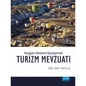 Geçmişten Günümüze Karşılaştırmalı Turizm Mevzuatı - İsa Yayla