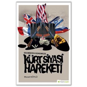 Geçmişten Günümüze Kürt Siyasi Hareketi - Murat Köylü