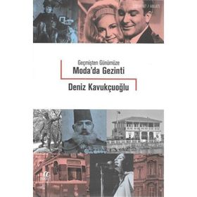 Geçmişten Günümüze Modada Gezinti - Deniz Kavukçuoğlu