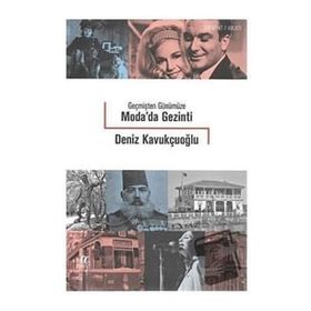 Geçmişten Günümüze Modada Gezinti - Deniz Kavukçuoğlu